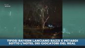 Fuochi d'artificio sotto l'hotel del Real: sono i tifosi del… Bayern