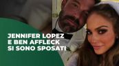 Jennifer Lopez e Ben Affleck si sono sposati