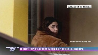 Neonati sepolti, Chiara in carcere? Attesa la sentenza