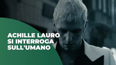 Achille Lauro si interroga sull'umano
