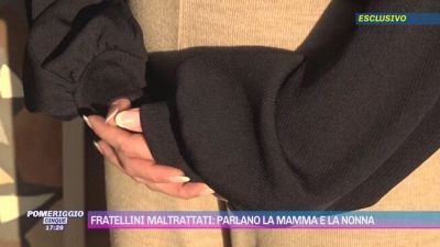 Fratellini maltrattati: parlano la mamma e la nonna