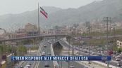 Breaking News delle 21.30 | L'Iran risponde alle minacce degli Usa