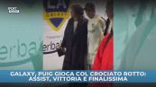 Galaxy, Puig gioca col crociato rotto: assist, vittoria e finalissima