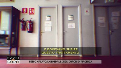 Sesso malato: l'ospedale degli orrori di Piacenza