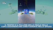 Trofeo e pallone direttamente nello spazio!