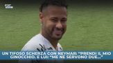 Neymar, che siparietto col tifoso