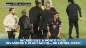 Messi placcato dalla sicurezza: follia e caos maglie nell'amichevole dell'Inter Miami in Porto Rico