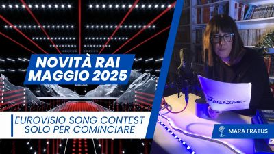 Le novità in Tv sulla Rai a Maggio 2025