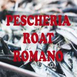 Pescheria Roat Romano