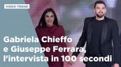 Gabriela Chieffo e Giuseppe Ferrara, l'intervista in 100 secondi