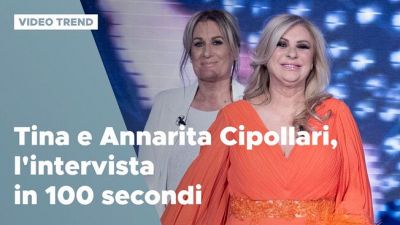 Tina e Annarita Cipollari, l'intervista in 100 secondi