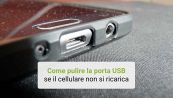 Come pulire la porta USB se il cellulare non si ricarica