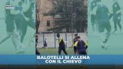 Balotelli, bloccato il rientro a Dubai: si allena con il Chievo