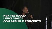 Nek festeggia i suoi "5030" con album e concerto