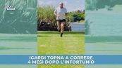 Icardi torna a correre dopo 4 mesi dall'infortunio