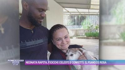 Neonata rapita, fiocchi celesti e confetti: il piano di Rosa