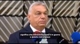 Orban: no a Ucraina in Ue, con Kiev entra anche la guerra