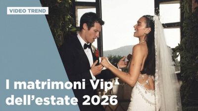 I matrimoni Vip dell'estate 2026