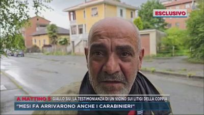 Giallo Siu, la testimonianza di un vicino sui litigi della coppia