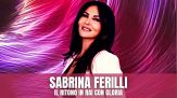 Gloria - Il ritorno, dopo Canale 5 Sabrina Ferilli è pronta a conquistare (di nuovo) la Rai