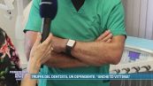 Truffa del dentista, un dipendente: "Anche io vittima"