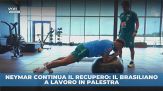 Neymar continua il recupero: il brasiliano a lavoro in palestra