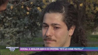 Verona, il miglior amico di Cristina: "Io e lei come fratelli"