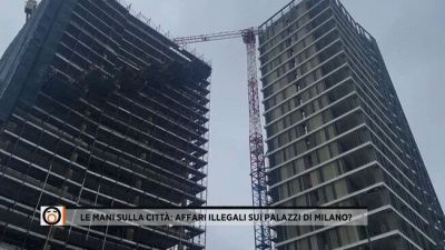 Le mani sulla città: affari illegali sui palazzi di Milano