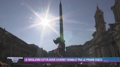 Le migliori città dove vivere? Roma è tra le prime dieci