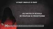 Le baby squillo di Bari: "All'uscita di scuola mi chiesero di prostituirmi"