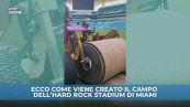 Ecco come viene creato il campo a Miami