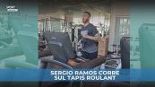 Non ci sono giorni liberi per S. Ramos: l'allenamento sul tapis roulant