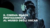 Il cinema black protagonista al museo degli Oscar