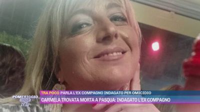 Carmela trovata morta a Pasqua: indagato l'ex compagno