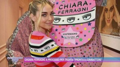 Chiara Ferragni a processo per truffa: "Pronta a combattere"