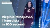 Virginia Mihajlovic, l'intervista in 100 secondi