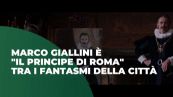 Marco Giallini è "Il Principe di Roma" tra i fantasmi della città