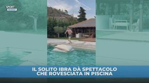 Ibra, che rovesciata in piscina!