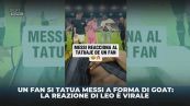 Tifoso mostra tatuaggio a Messi: reazione virale