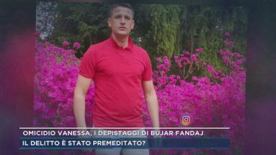 Omicidio Vanessa, i depistaggi di Bujar Fandaj