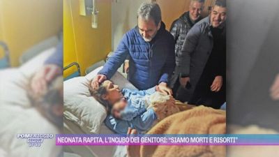Neonata rapita, la mamma: "Ho temuto di non rivederla più"
