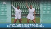 Gauff e Sabalenka: pace fatta con balletto social a Wimbledon