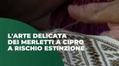 Cipro, l'arte dei merletti a rischio estinzione
