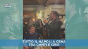 Tutto il Napoli a cena tra canti e cibo