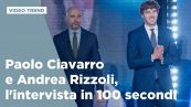 Paolo Ciavarro e Andrea Rizzoli, l'intervista in 100 secondi