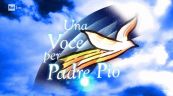 Una voce per Padre Pio, stasera in TV