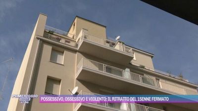 Possessivo, ossessivo e violento: il ritratto del 15enne fermato
