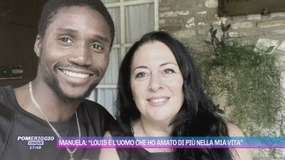 Manuela: "Louis è l'uomo che ho amato di più nella mia vita"