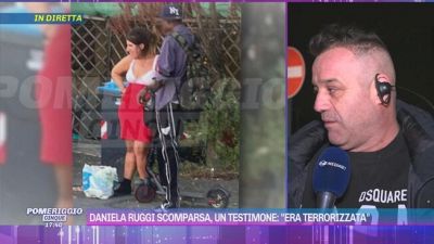 Daniela Ruggi scomparsa, un testimone: "Era terrorizzata"