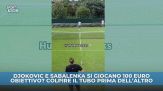 La scommessa tra Djokovic e Sabalenka